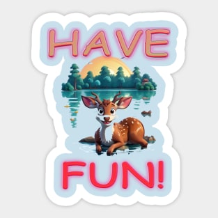 HAVE FUN Sticker